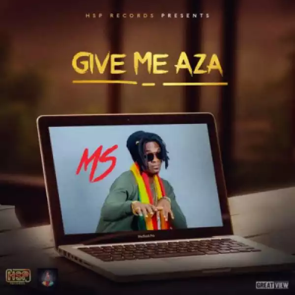 MS - Give Me Aza